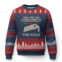 I May Be Old But I Still Find The Hole Cornhole Ugly Christmas Sweater Funny Old Man Saying