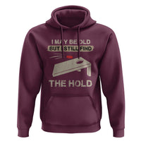 I May Be Old But I Still Find The Hole Cornhole Hoodie Funny Old Man Saying