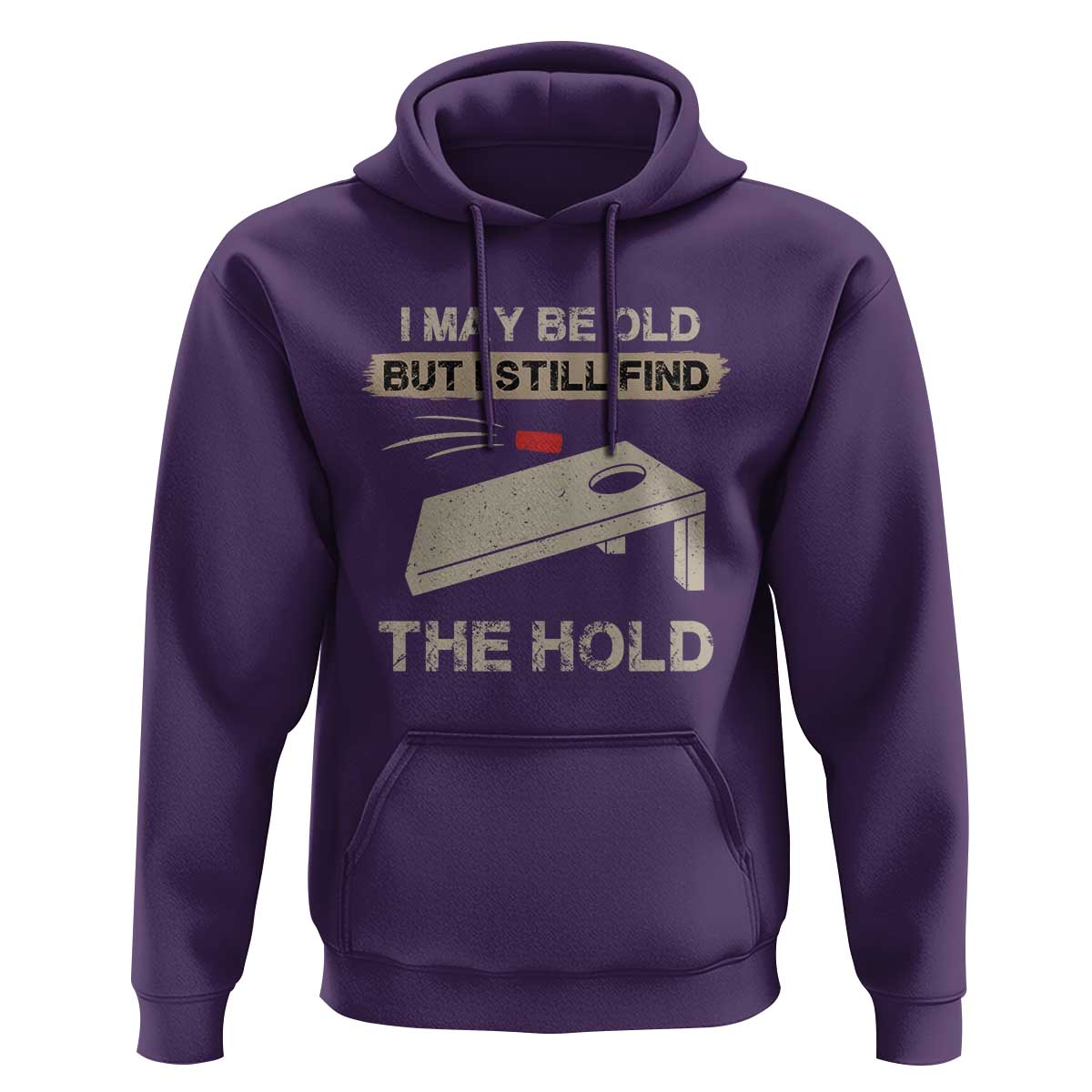 I May Be Old But I Still Find The Hole Cornhole Hoodie Funny Old Man Saying
