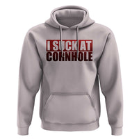 I Suck At Cornhole Hoodie Funny Bean Bag Toss Game