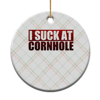 I Suck At Cornhole Ceramic Ornament Funny Bean Bag Toss Game