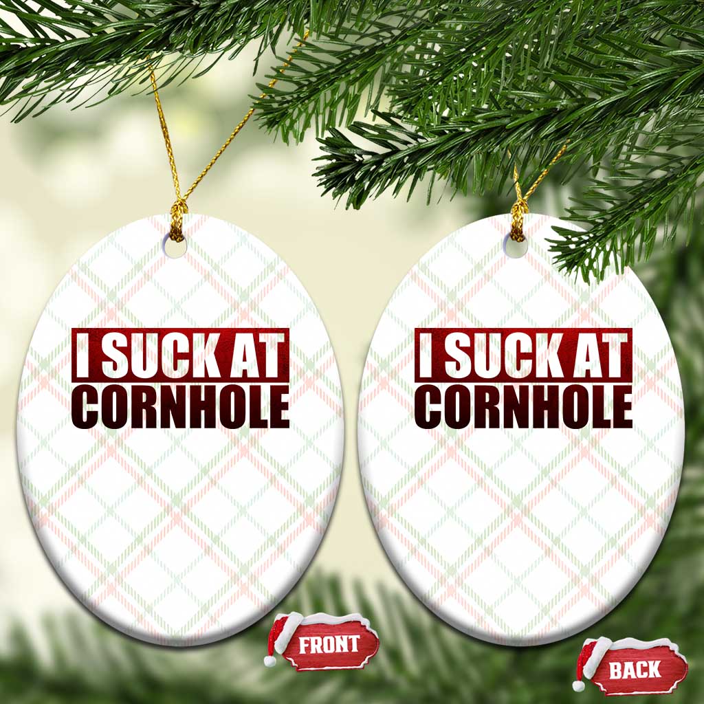 I Suck At Cornhole Ceramic Ornament Funny Bean Bag Toss Game