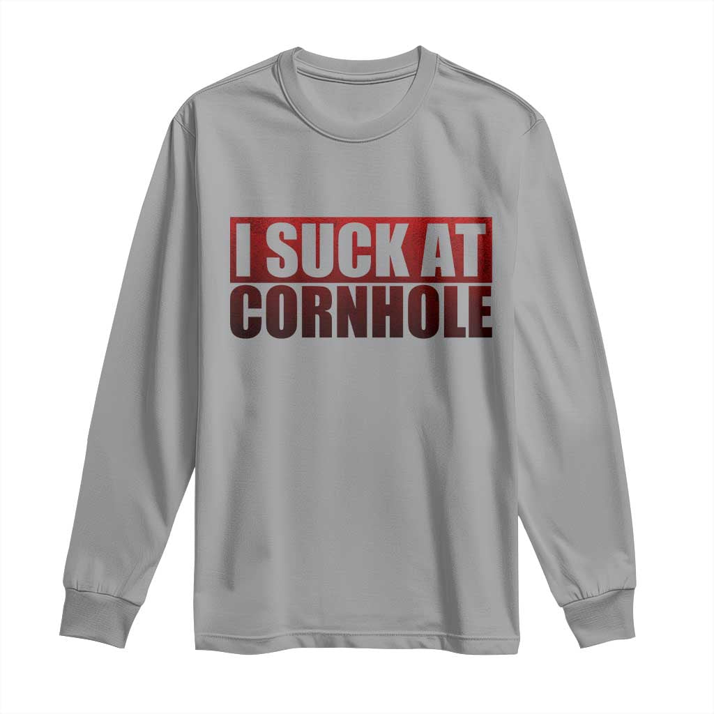 I Suck At Cornhole Long Sleeve Shirt Funny Bean Bag Toss Game