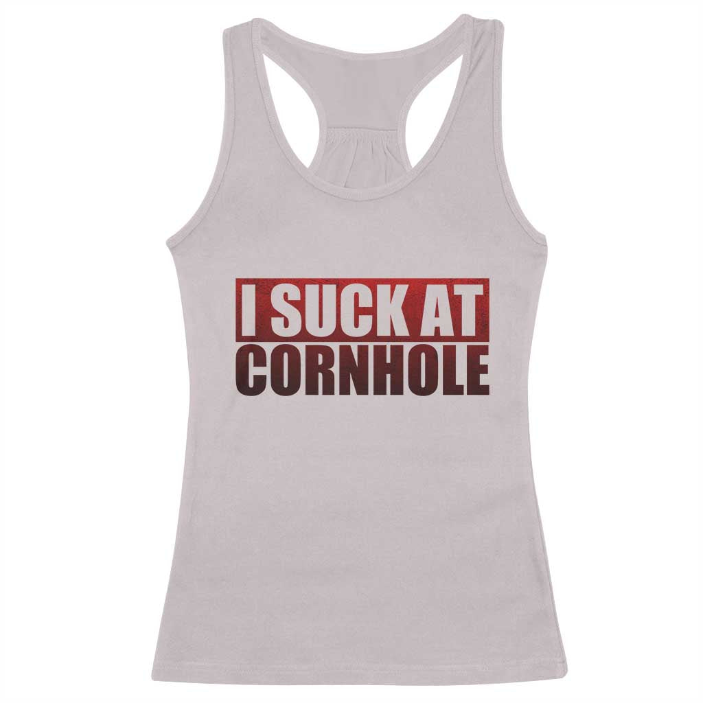 I Suck At Cornhole Racerback Tank Top Funny Bean Bag Toss Game