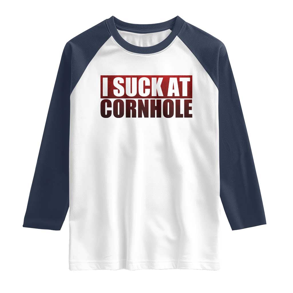 I Suck At Cornhole Raglan Shirt Funny Bean Bag Toss Game