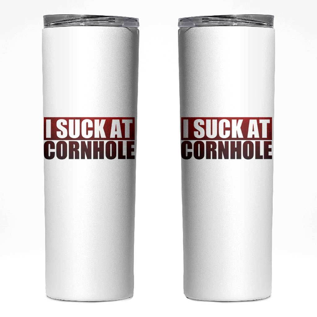 I Suck At Cornhole Skinny Tumbler Funny Bean Bag Toss Game