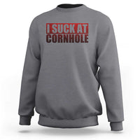 I Suck At Cornhole Sweatshirt Funny Bean Bag Toss Game