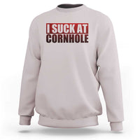 I Suck At Cornhole Sweatshirt Funny Bean Bag Toss Game
