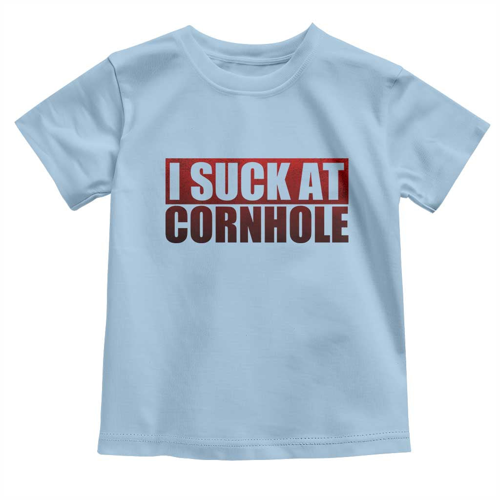 I Suck At Cornhole Toddler T Shirt Funny Bean Bag Toss Game