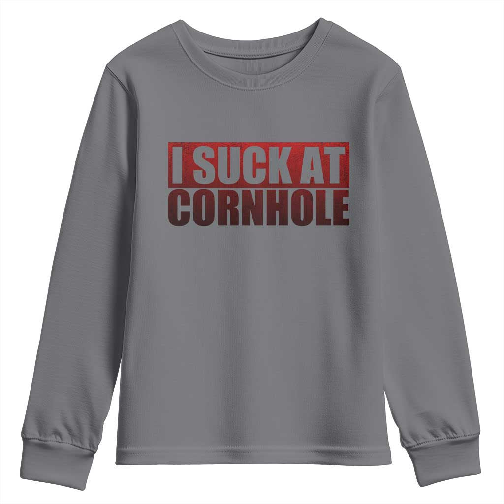 I Suck At Cornhole Youth Sweatshirt Funny Bean Bag Toss Game