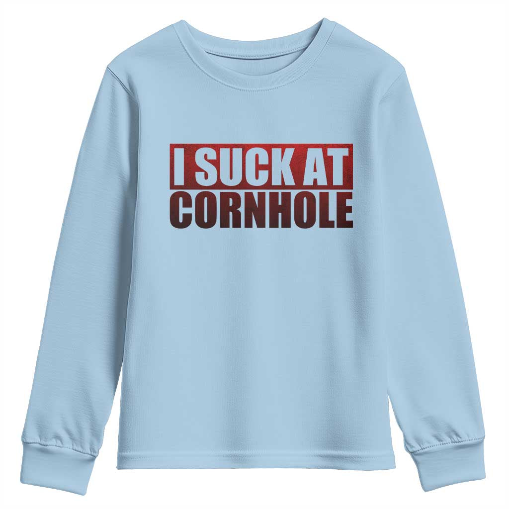 I Suck At Cornhole Youth Sweatshirt Funny Bean Bag Toss Game