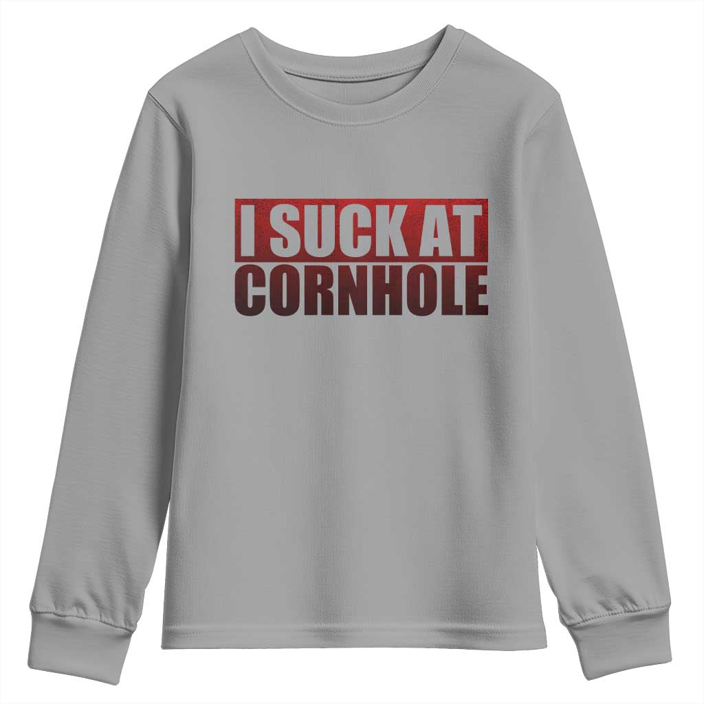 I Suck At Cornhole Youth Sweatshirt Funny Bean Bag Toss Game