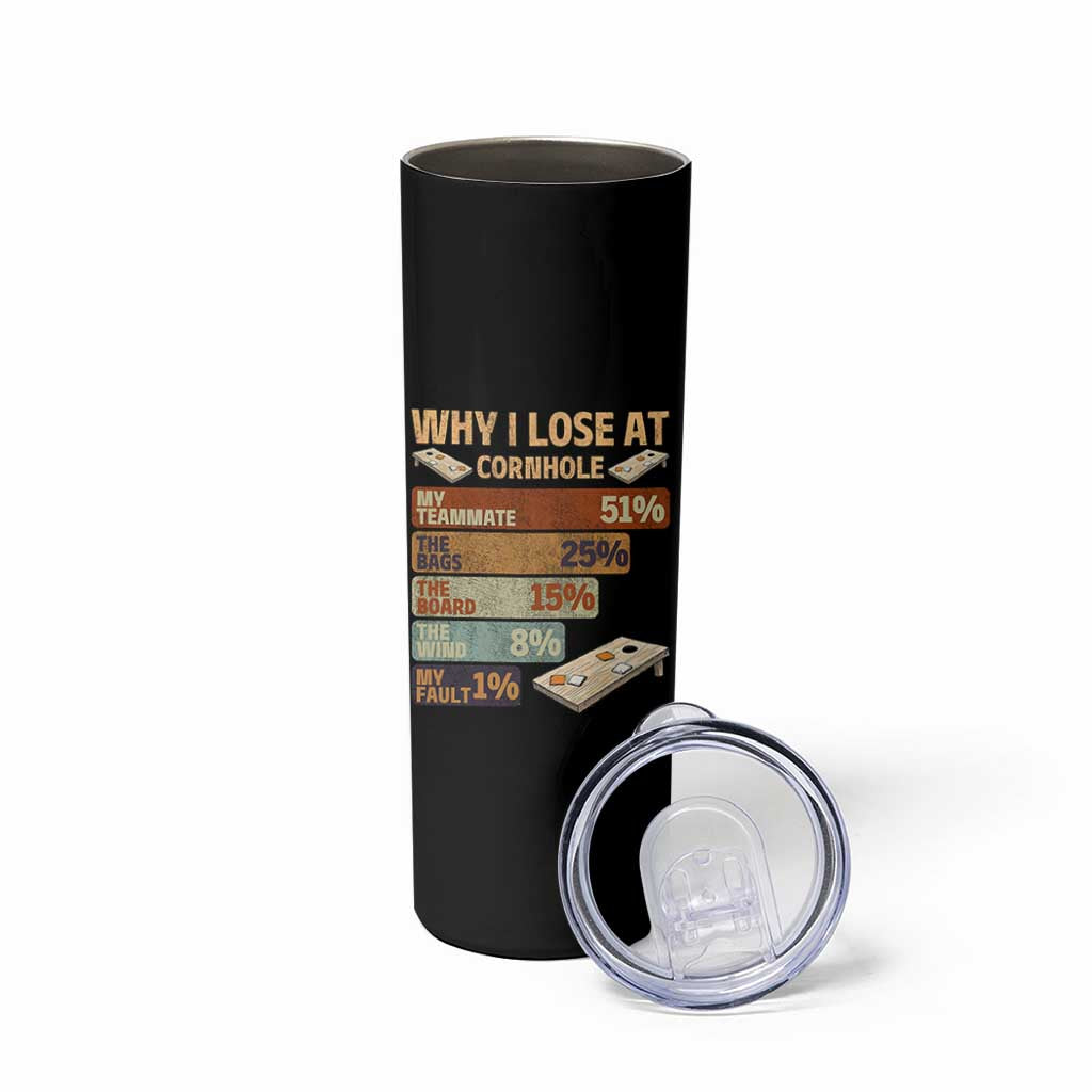 Funny Cornhole Player Skinny Tumbler Retro Why I Lose Game Day Bean Bag Toss Game