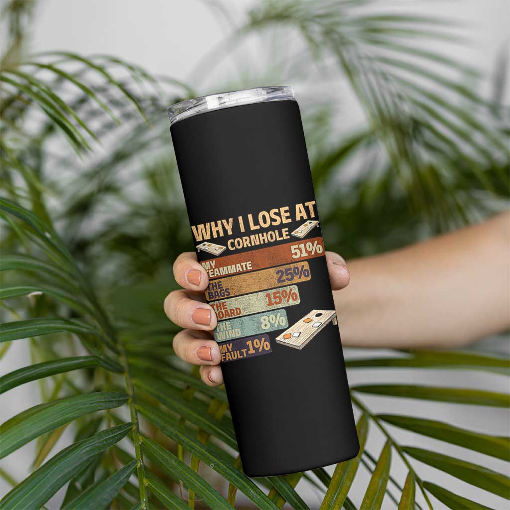 Funny Cornhole Player Skinny Tumbler Retro Why I Lose Game Day Bean Bag Toss Game