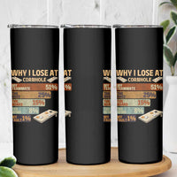 Funny Cornhole Player Skinny Tumbler Retro Why I Lose Game Day Bean Bag Toss Game