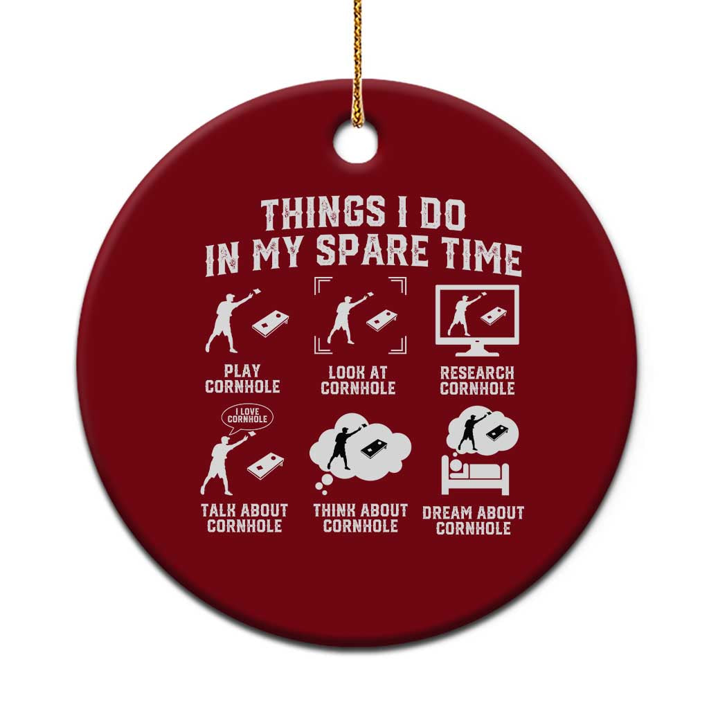 Funny Cornhole Lover Ceramic Ornament Things I Do In My Spare Time Bean Bag Toss Game