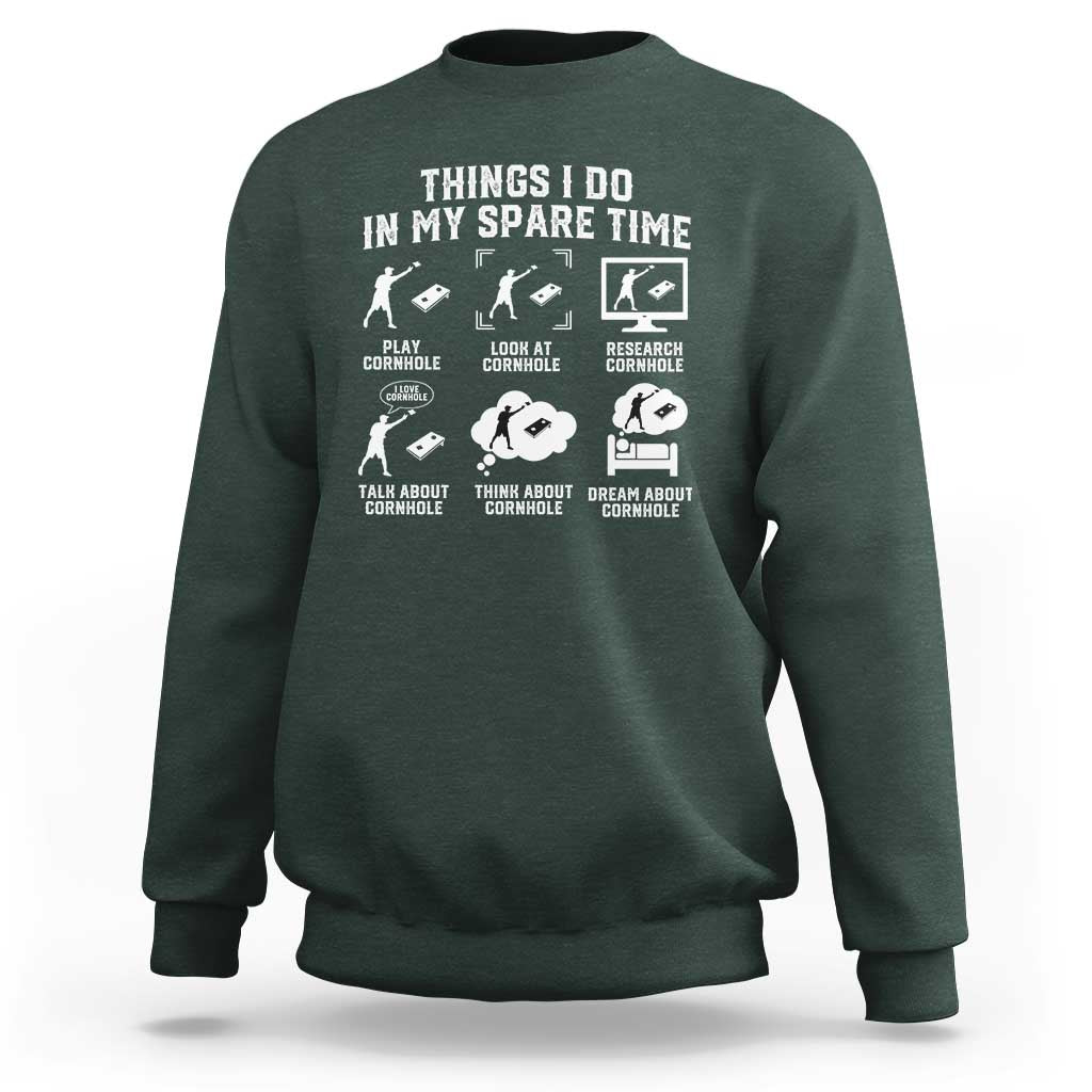 Funny Cornhole Lover Sweatshirt Things I Do In My Spare Time Bean Bag Toss Game