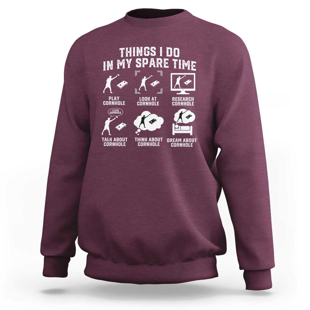 Funny Cornhole Lover Sweatshirt Things I Do In My Spare Time Bean Bag Toss Game