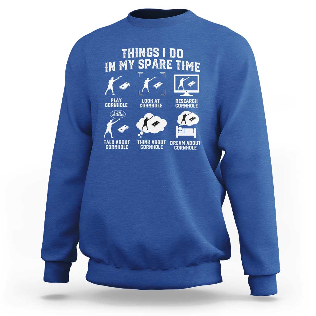 Funny Cornhole Lover Sweatshirt Things I Do In My Spare Time Bean Bag Toss Game