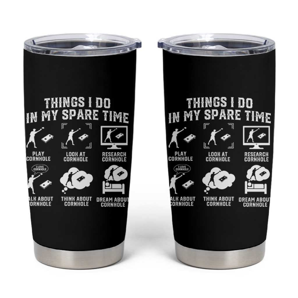 Funny Cornhole Lover Tumbler Cup Things I Do In My Spare Time Bean Bag Toss Game