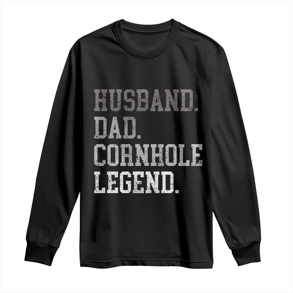 Husband Dad Cornhole Legend Long Sleeve Shirt Vintage Funny Birthday for Dad Fathers Day