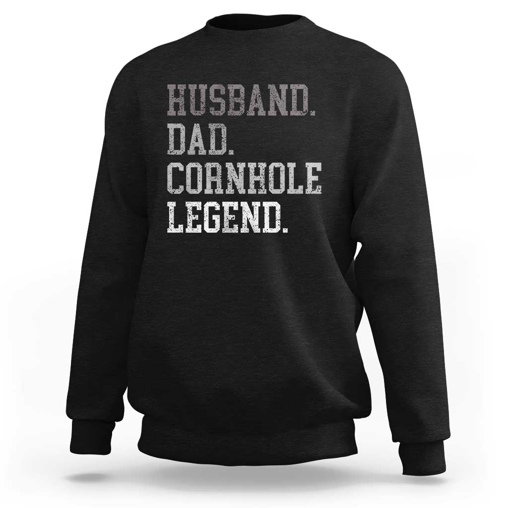 Husband Dad Cornhole Legend Sweatshirt Vintage Funny Birthday for Dad Fathers Day