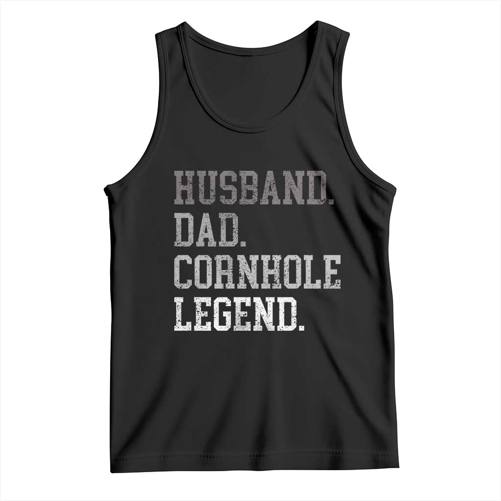 Husband Dad Cornhole Legend Tank Top Vintage Funny Birthday for Dad Fathers Day