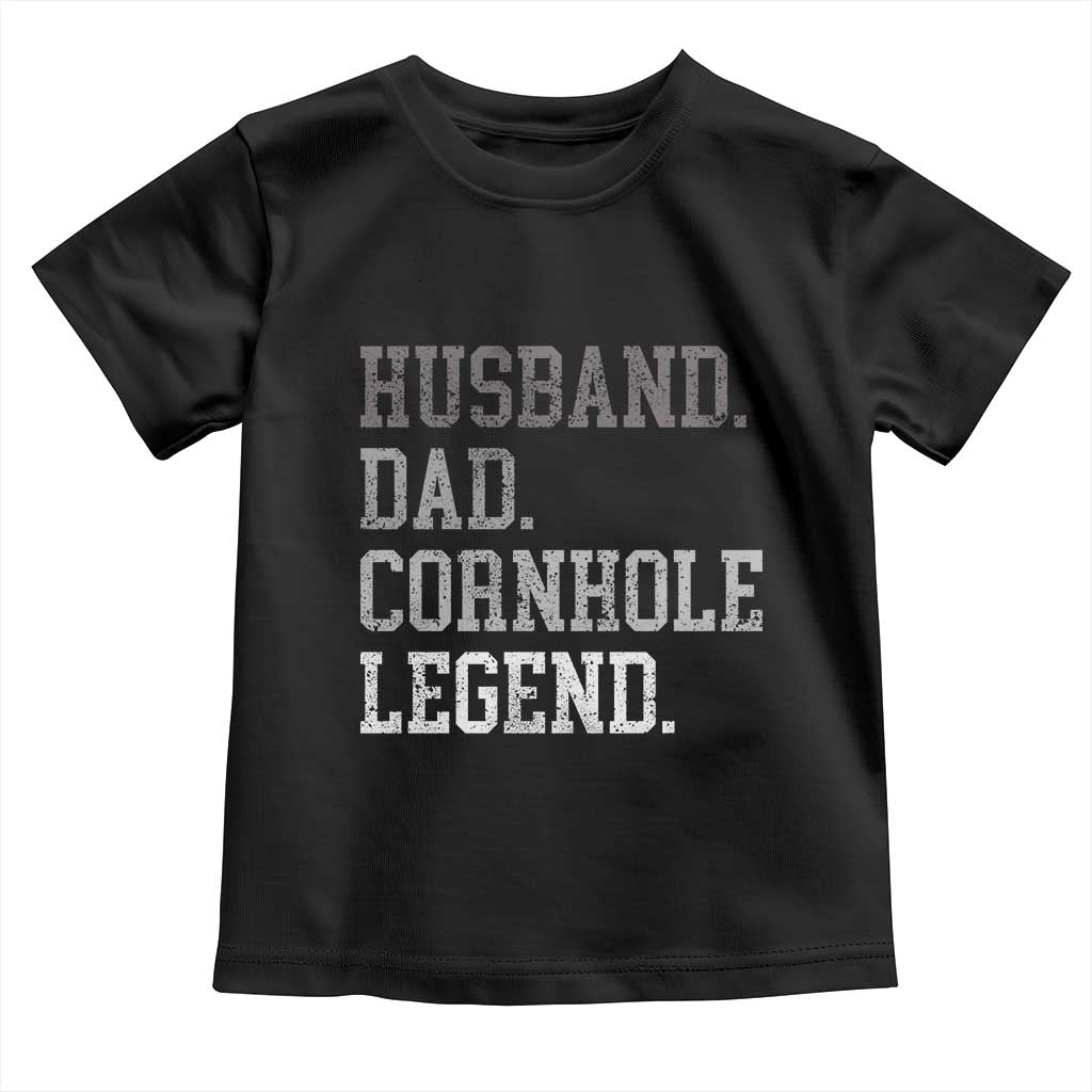 Husband Dad Cornhole Legend Toddler T Shirt Vintage Funny Birthday for Dad Fathers Day