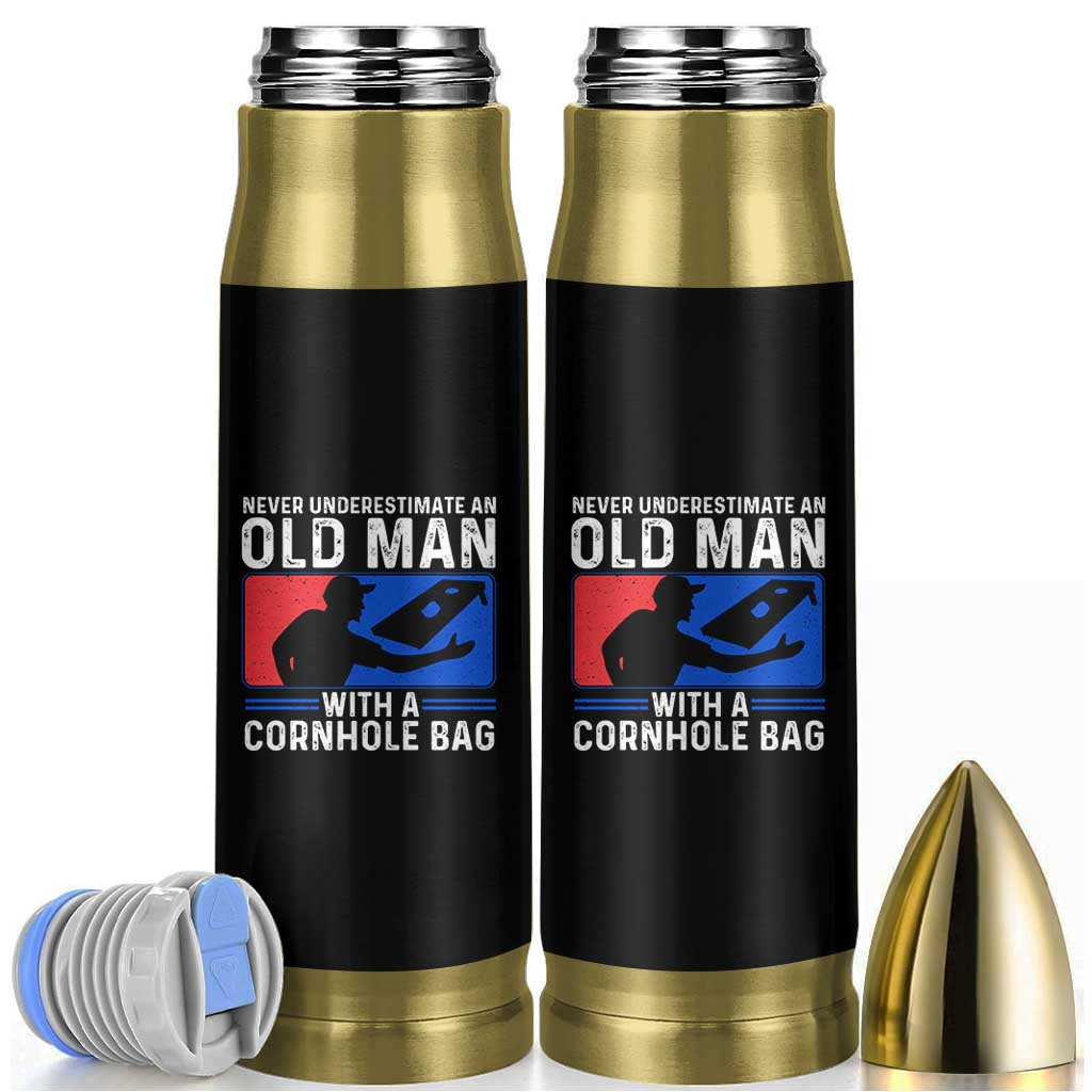 Funny Cornhole Player Bullet Tumbler Never Underestimate An Old Man With A Cornhole Bag