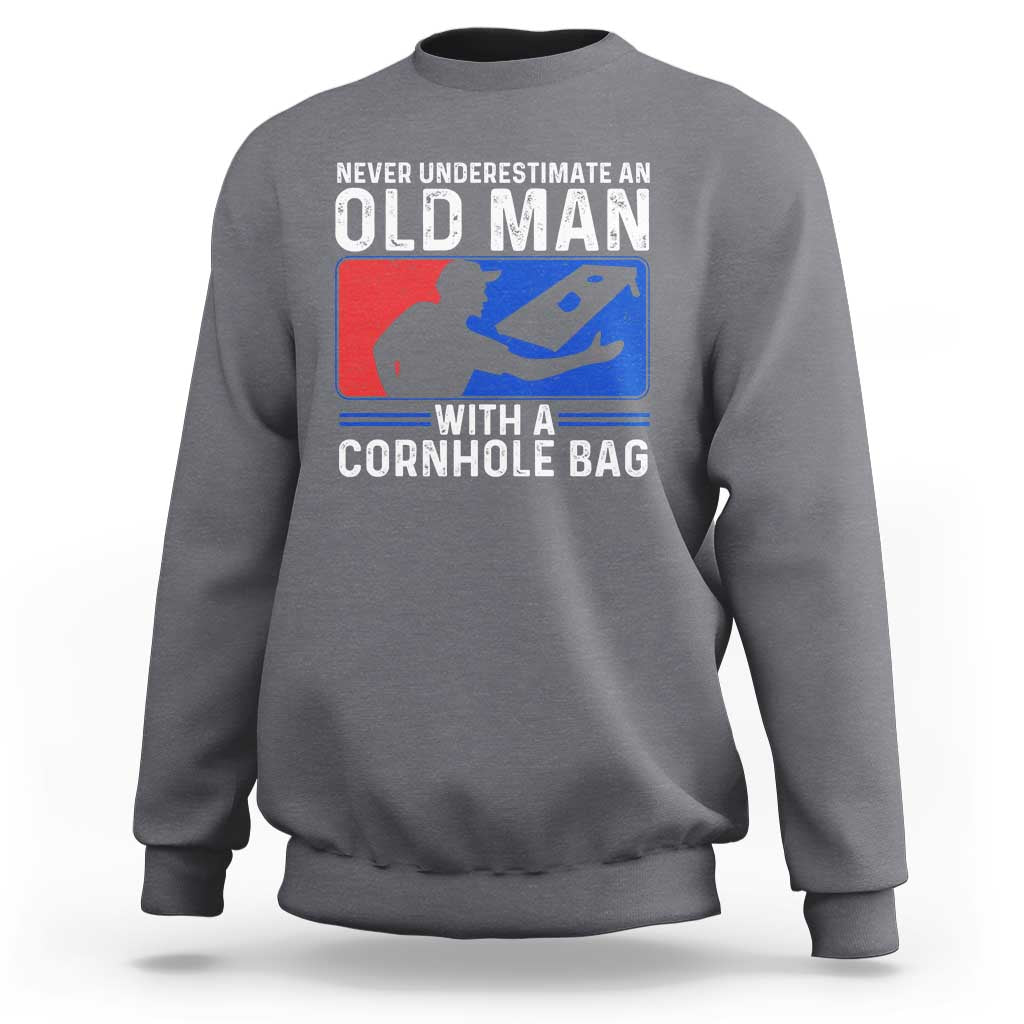 Funny Cornhole Player Sweatshirt Never Underestimate An Old Man With A Cornhole Bag