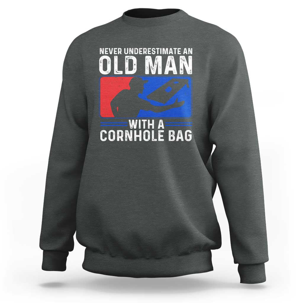 Funny Cornhole Player Sweatshirt Never Underestimate An Old Man With A Cornhole Bag