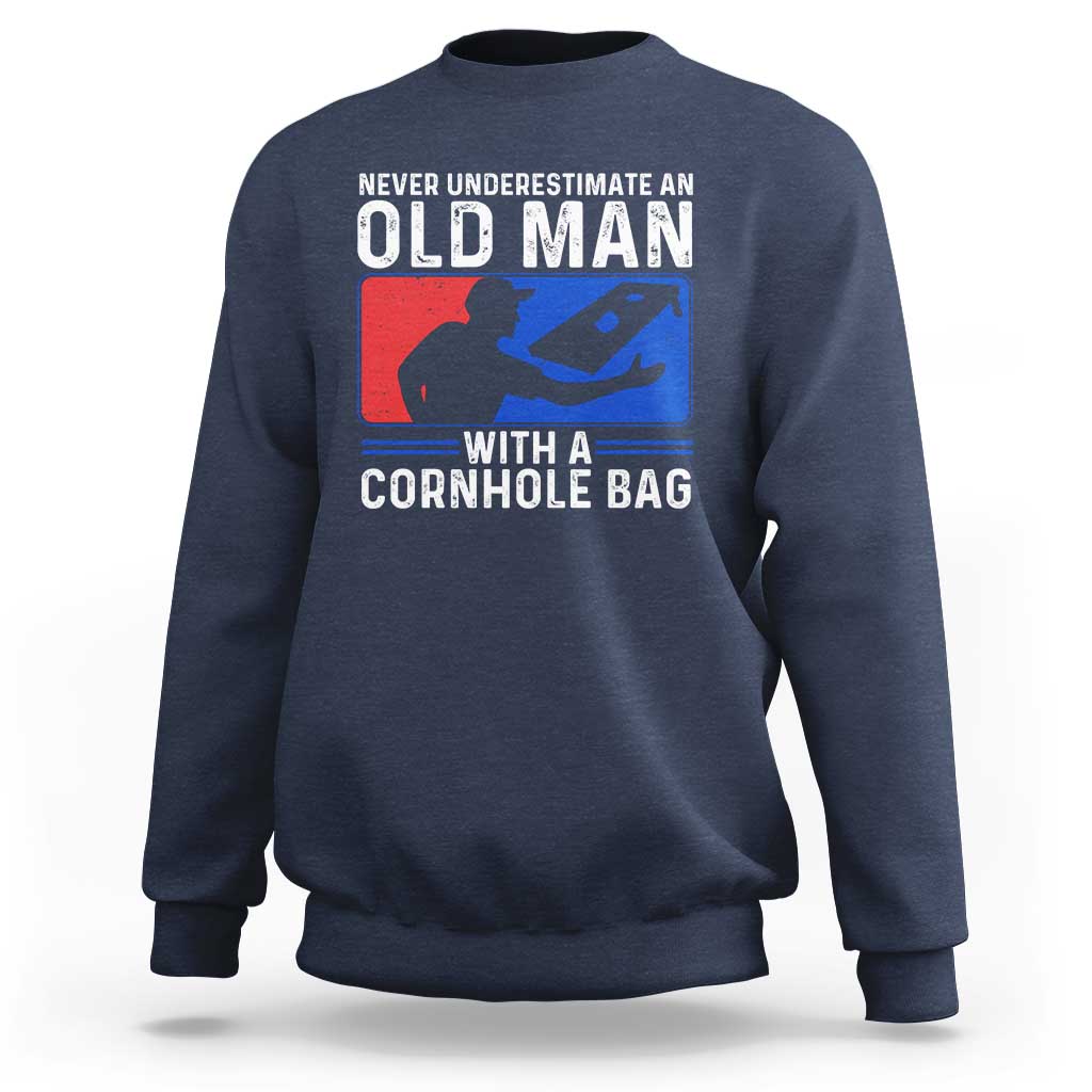 Funny Cornhole Player Sweatshirt Never Underestimate An Old Man With A Cornhole Bag