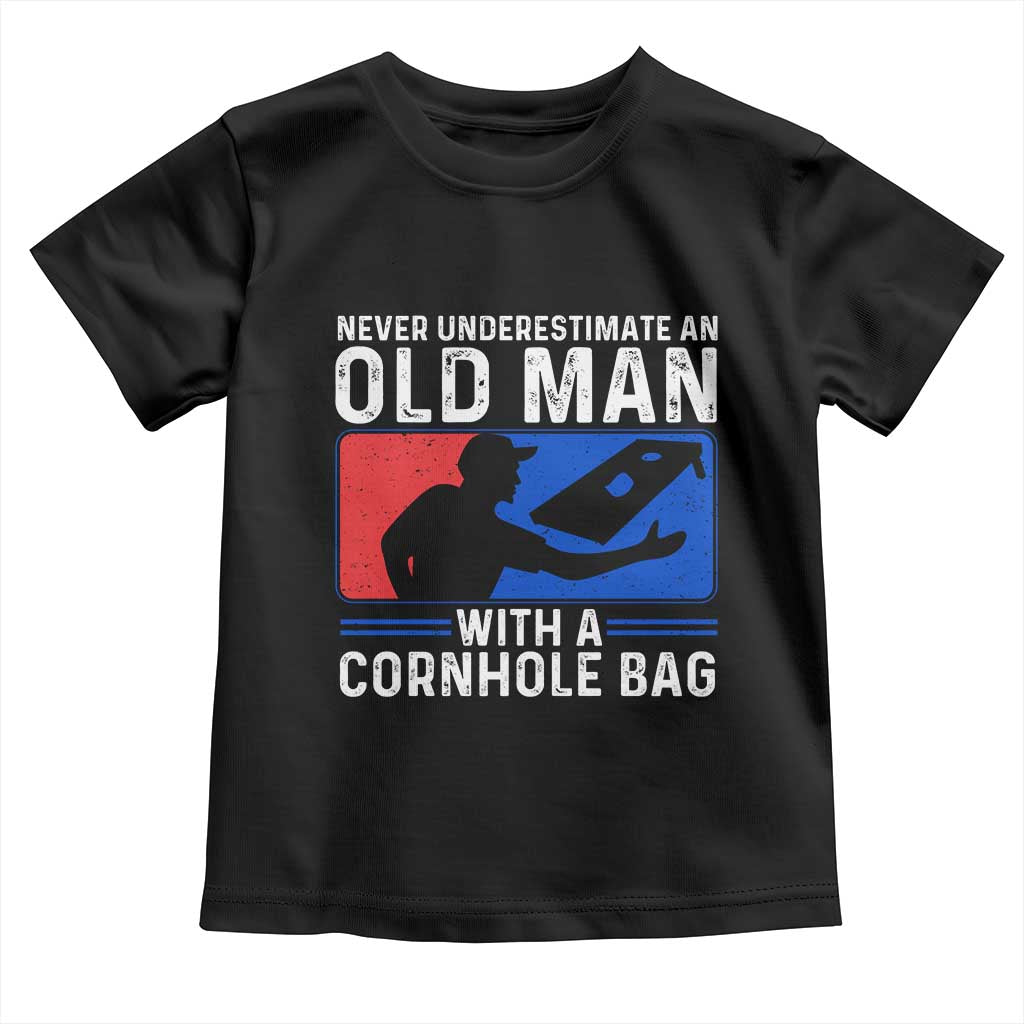 Funny Cornhole Player Toddler T Shirt Never Underestimate An Old Man With A Cornhole Bag