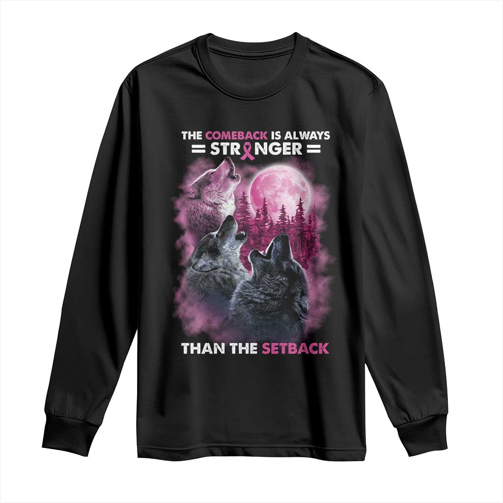 Pink Breast Cancer Long Sleeve Shirt Pink Ribbon Comeback Stronger Than Setback Wolf Moon - Wonder Print Shop