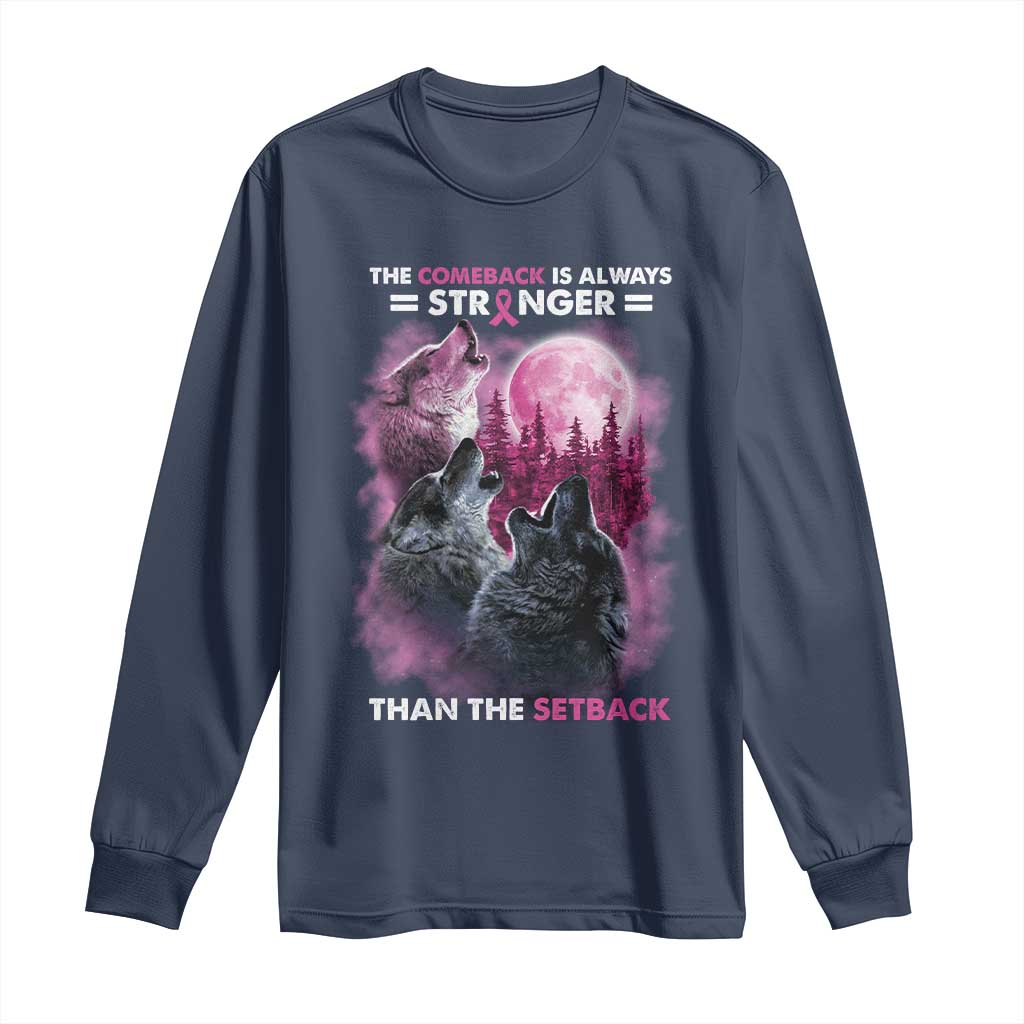 Pink Breast Cancer Long Sleeve Shirt Pink Ribbon Comeback Stronger Than Setback Wolf Moon - Wonder Print Shop