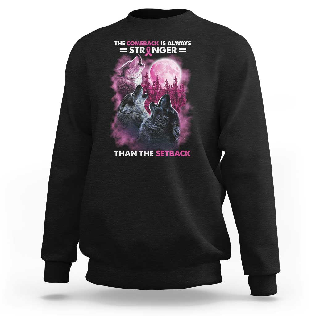 Pink Breast Cancer Sweatshirt Pink Ribbon Comeback Stronger Than Setback Wolf Moon - Wonder Print Shop