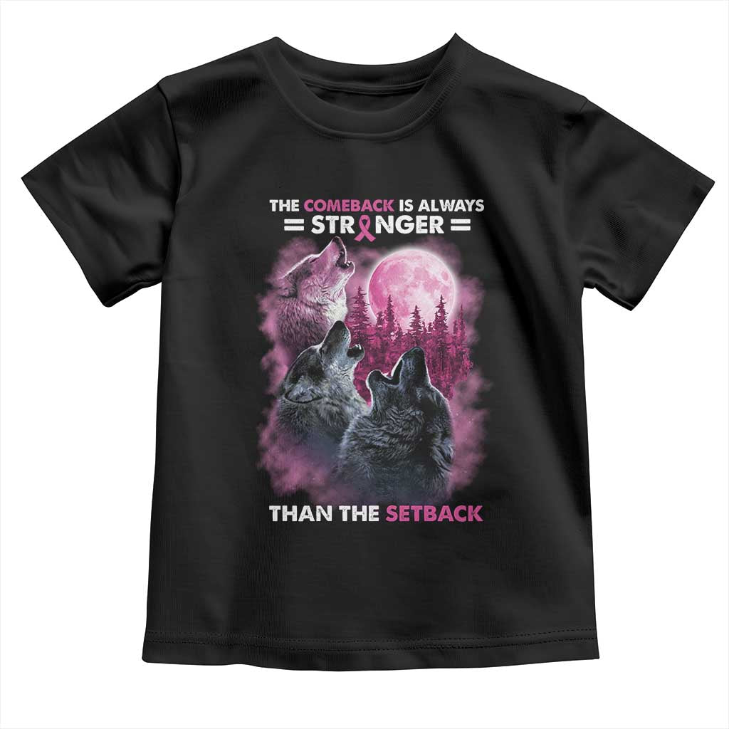 Pink Breast Cancer Toddler T Shirt Pink Ribbon Comeback Stronger Than Setback Wolf Moon - Wonder Print Shop
