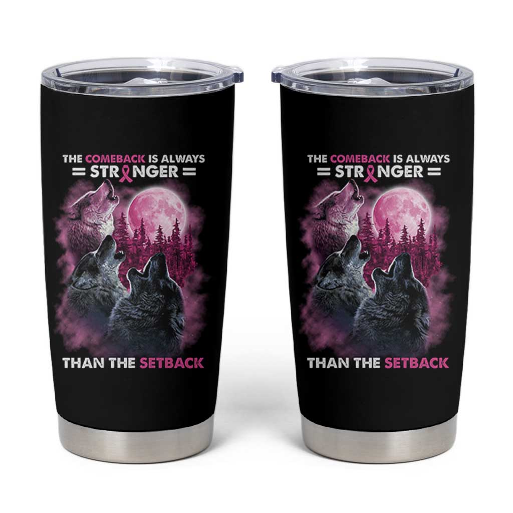 Pink Breast Cancer Tumbler Cup Pink Ribbon Comeback Stronger Than Setback Wolf Moon - Wonder Print Shop