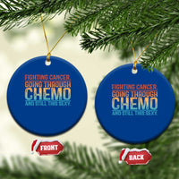 Funny Cancer Fighter Ceramic Ornament Inspirational Quote Chemo Patient Gift - Wonder Print Shop
