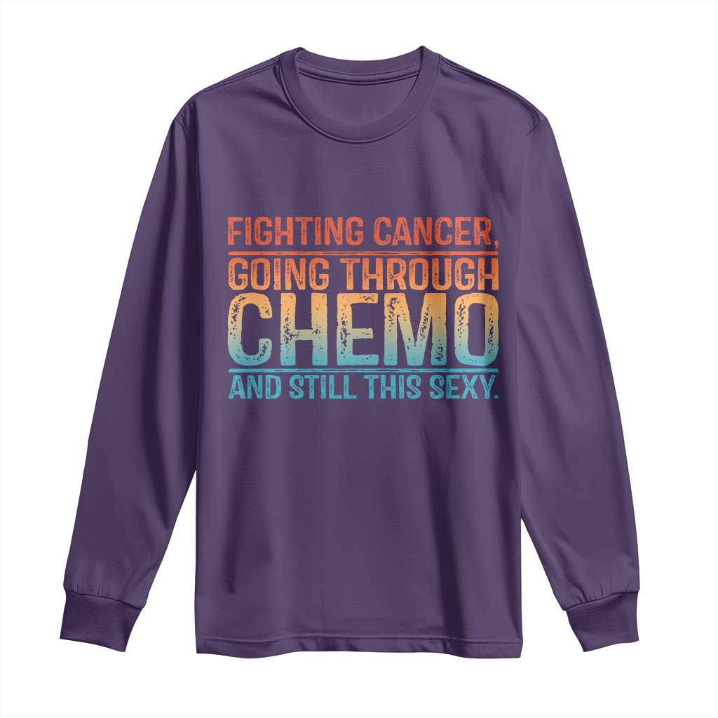 Funny Cancer Fighter Long Sleeve Shirt Inspirational Quote Chemo Patient Gift - Wonder Print Shop