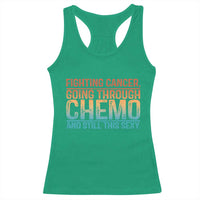 Funny Cancer Fighter Racerback Tank Top Inspirational Quote Chemo Patient Gift - Wonder Print Shop
