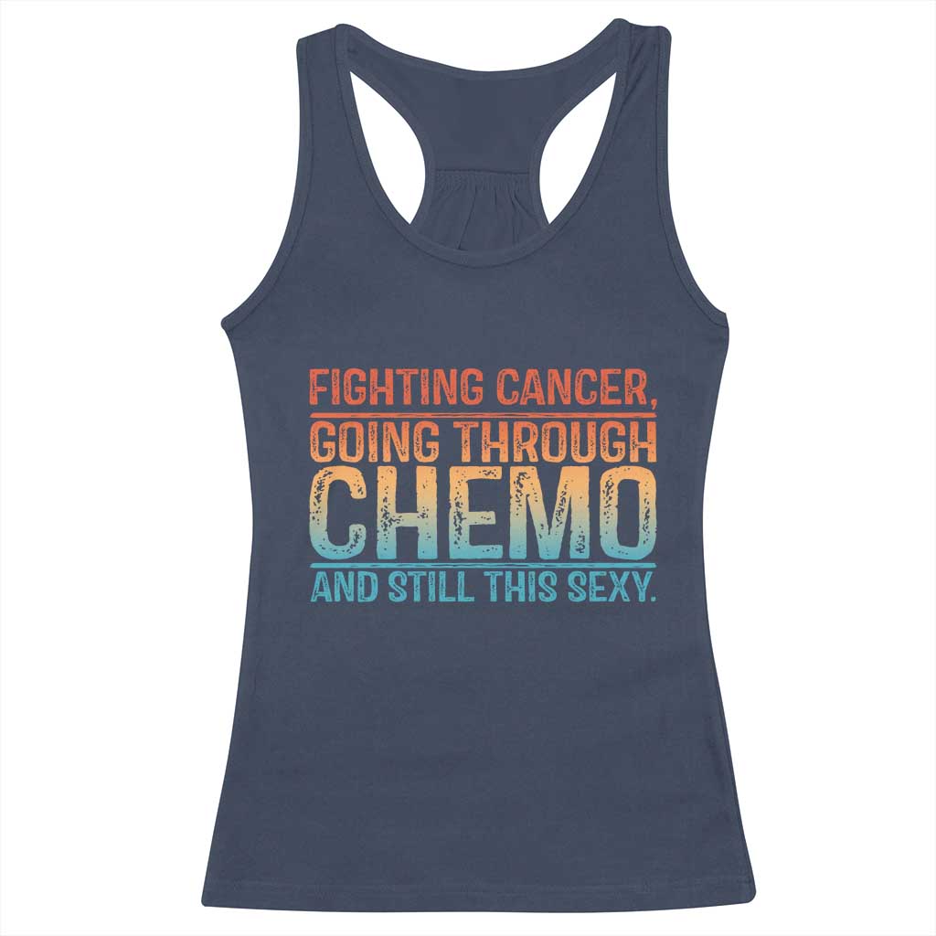 Funny Cancer Fighter Racerback Tank Top Inspirational Quote Chemo Patient Gift - Wonder Print Shop