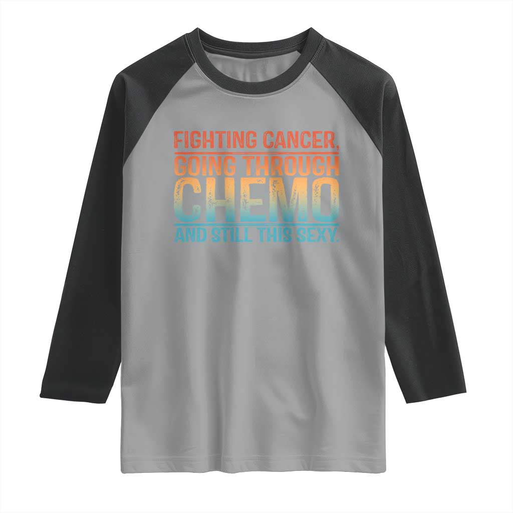 Funny Cancer Fighter Raglan Shirt Inspirational Quote Chemo Patient Gift - Wonder Print Shop