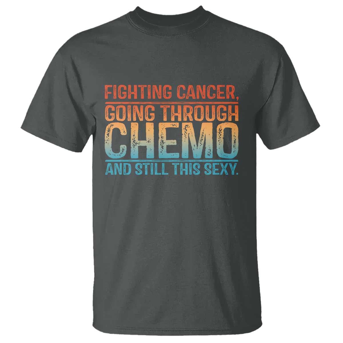 Funny Cancer Fighter T Shirt Inspirational Quote Chemo Patient Gift - Wonder Print Shop