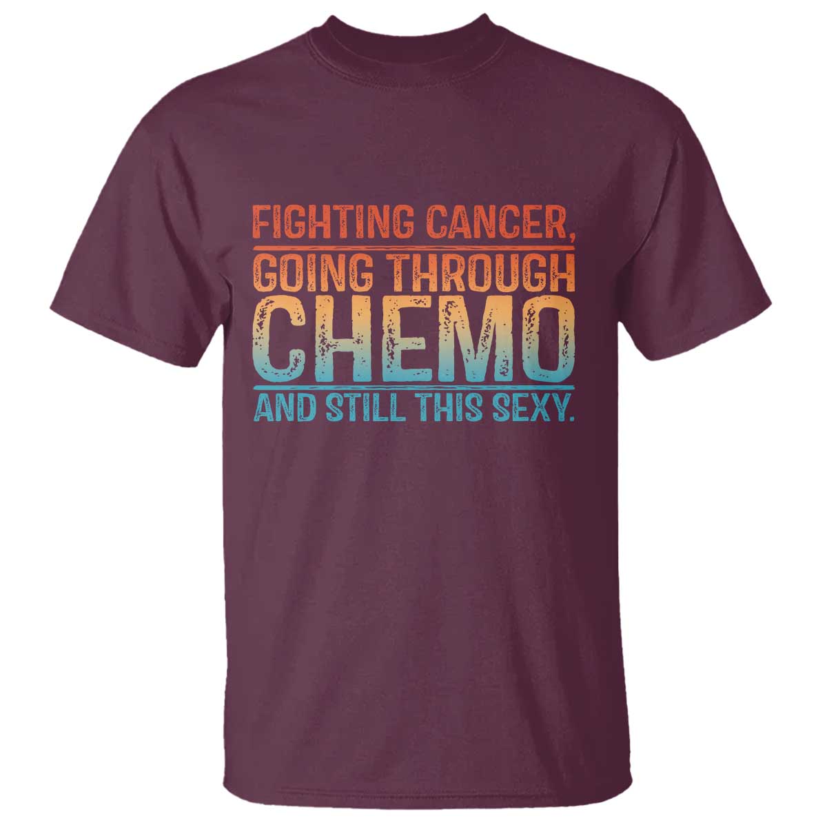 Funny Cancer Fighter T Shirt Inspirational Quote Chemo Patient Gift - Wonder Print Shop