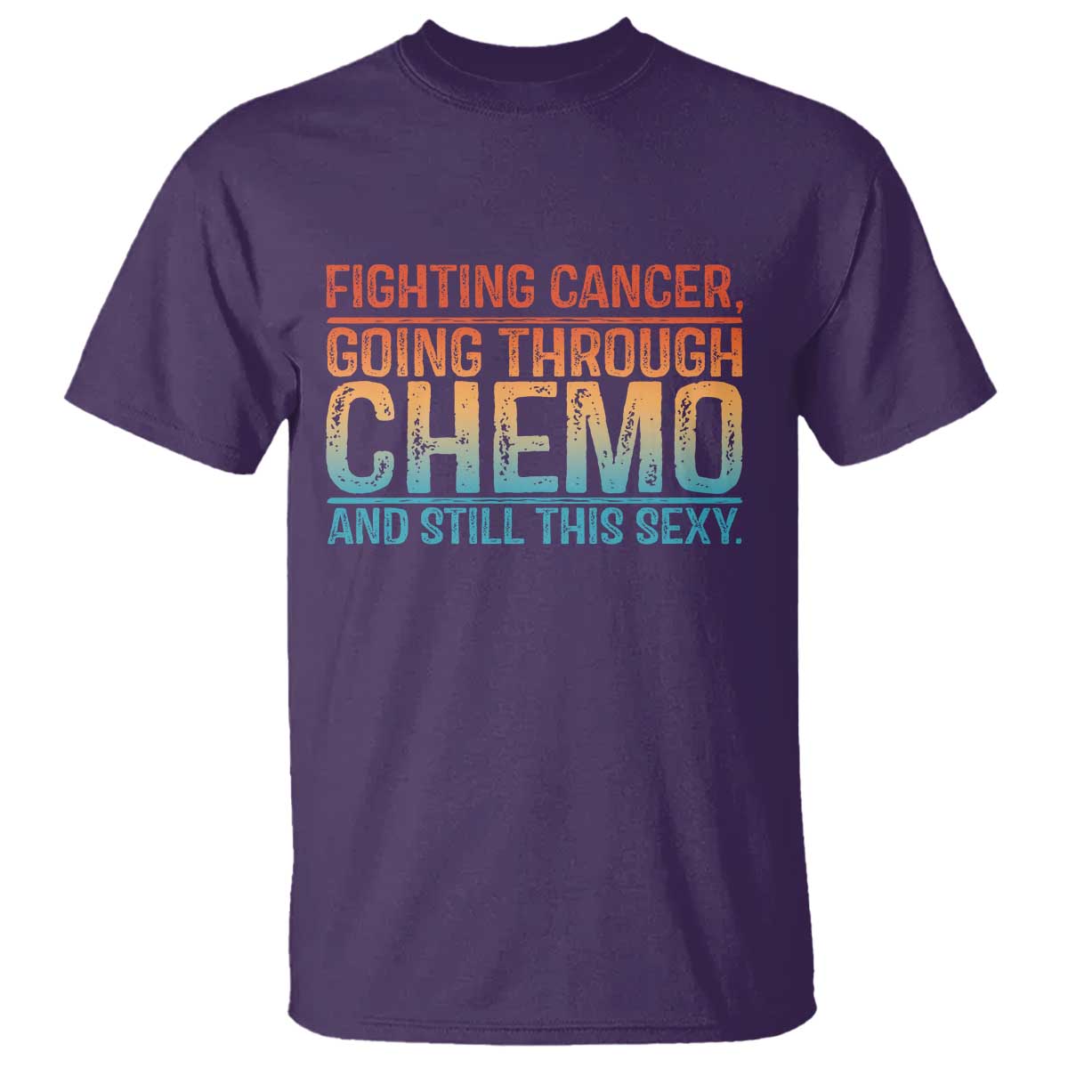 Funny Cancer Fighter T Shirt Inspirational Quote Chemo Patient Gift - Wonder Print Shop