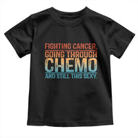 Funny Cancer Fighter Toddler T Shirt Inspirational Quote Chemo Patient Gift - Wonder Print Shop