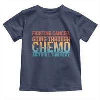 Funny Cancer Fighter Toddler T Shirt Inspirational Quote Chemo Patient Gift - Wonder Print Shop