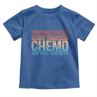 Funny Cancer Fighter Toddler T Shirt Inspirational Quote Chemo Patient Gift - Wonder Print Shop