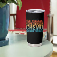 Funny Cancer Fighter Tumbler Cup Inspirational Quote Chemo Patient Gift - Wonder Print Shop